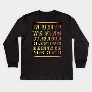 Unity and Strength: Native Heritage Month" Apparel and Accessories Kids Long Sleeve T-Shirt